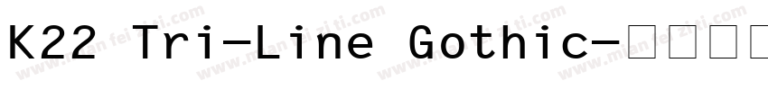 K22 Tri-Line Gothic字体转换